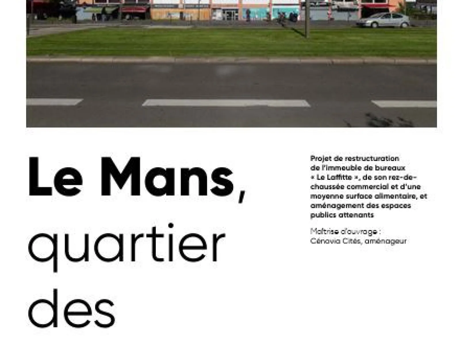 Das Bild zeigt ein mehrstöckiges Bürogebäude im Stadtteil Sablons in Le Mans. Im Vordergrund ist eine Straße mit Grünfläche zu sehen. Der Text auf dem Bild beschreibt ein städtebauliches Projekt zur Umstrukturierung des Gebäudes und der Umgebung. Eine Karte von Frankreich mit einem Punkt markiert die Lage von Le Mans.